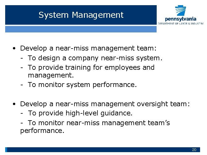 System Management • Develop a near-miss management team: - To design a company near-miss