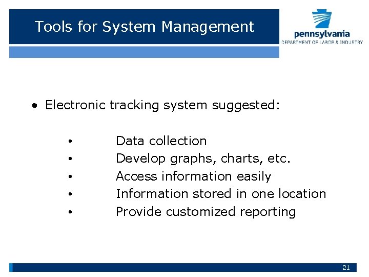 Tools for System Management • Electronic tracking system suggested: • • • Data collection