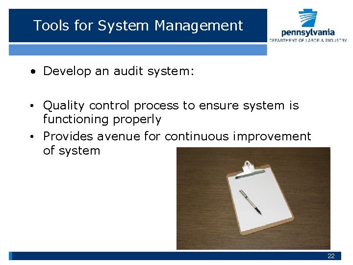 Tools for System Management • Develop an audit system: • Quality control process to