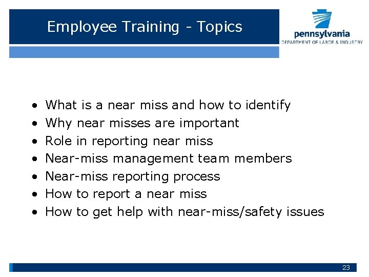 Employee Training - Topics • • What is a near miss and how to