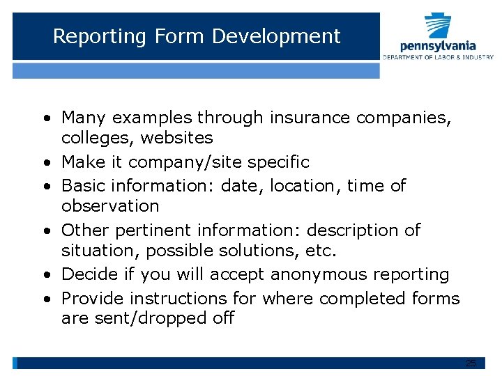 Reporting Form Development • Many examples through insurance companies, colleges, websites • Make it