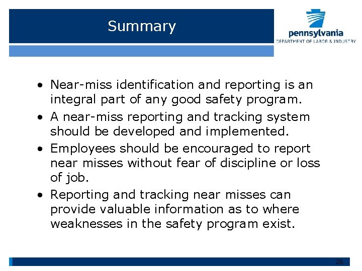 Summary • Near-miss identification and reporting is an integral part of any good safety