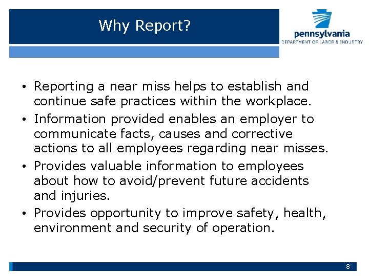 Why Report? • Reporting a near miss helps to establish and continue safe practices