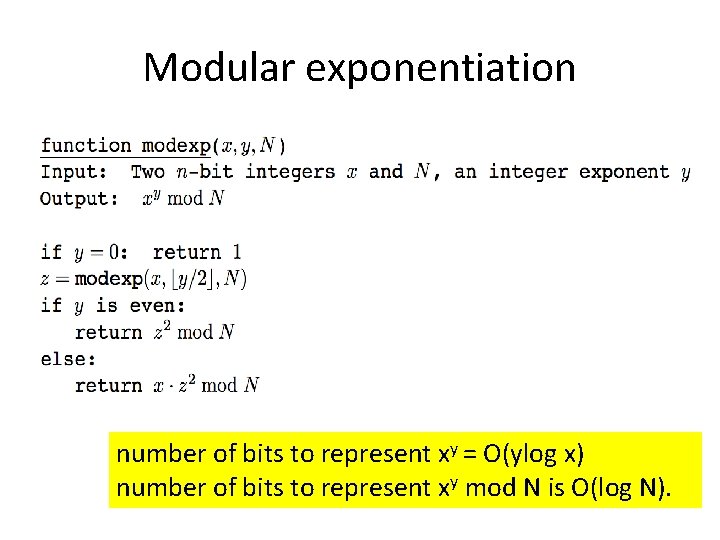 Modular exponentiation number of bits to represent xy = O(ylog x) number of bits