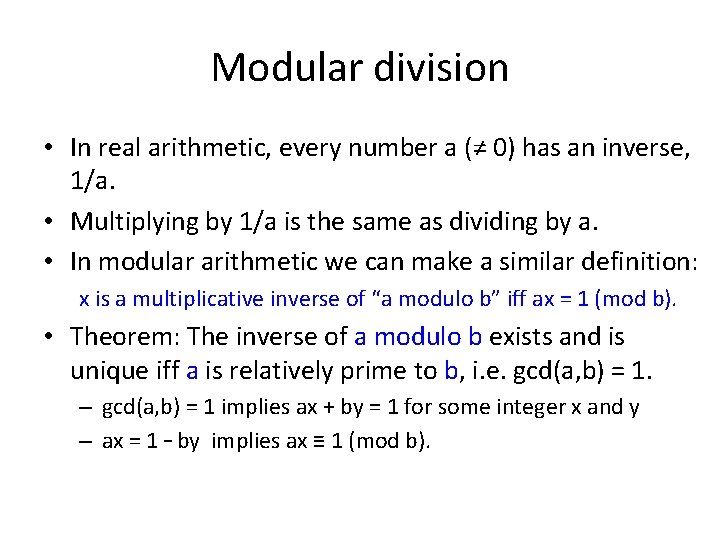 Modular division • In real arithmetic, every number a (≠ 0) has an inverse,