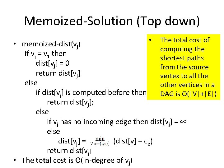 Memoized-Solution (Top down) • The total cost of • memoized-dist(vj) computing the if vj