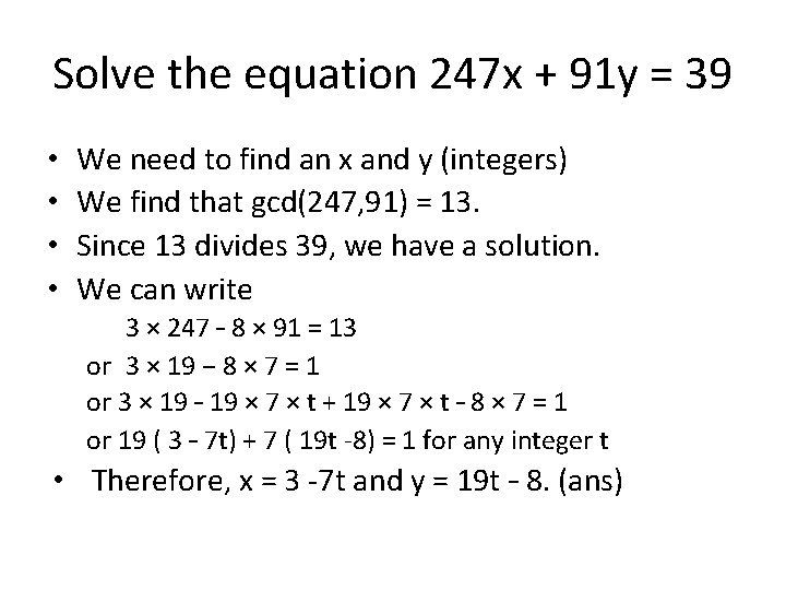 Solve the equation 247 x + 91 y = 39 • • We need