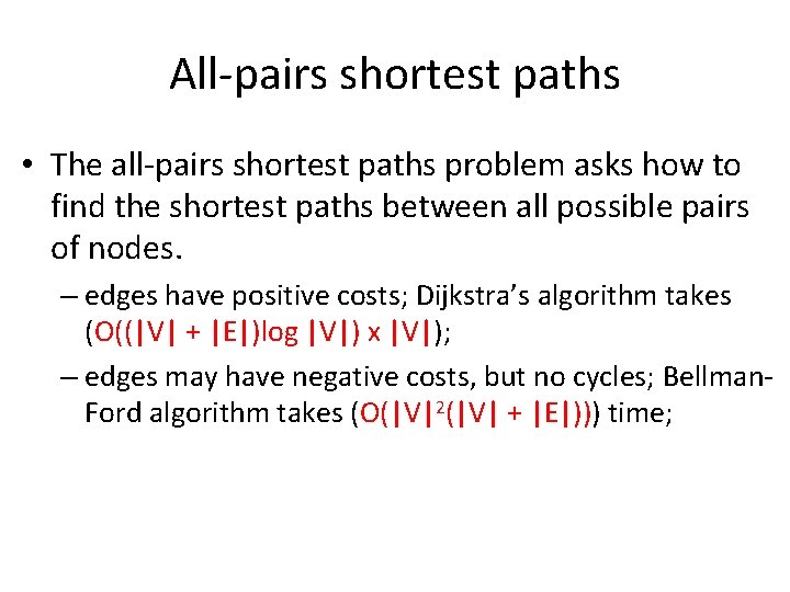 All-pairs shortest paths • The all-pairs shortest paths problem asks how to find the