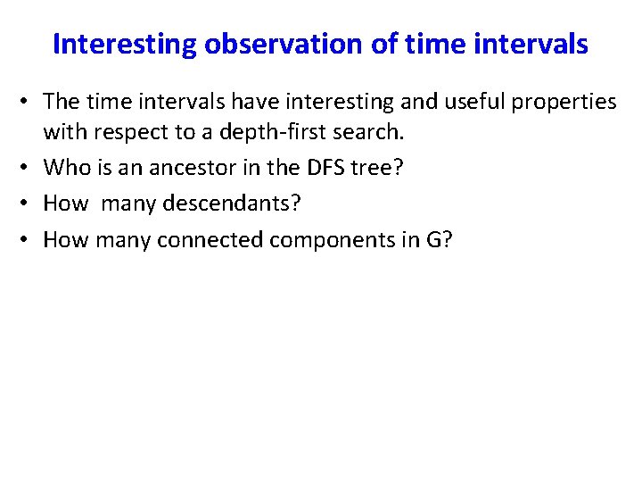 Interesting observation of time intervals • The time intervals have interesting and useful properties