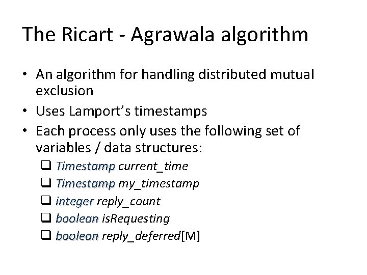 The Ricart - Agrawala algorithm • An algorithm for handling distributed mutual exclusion •