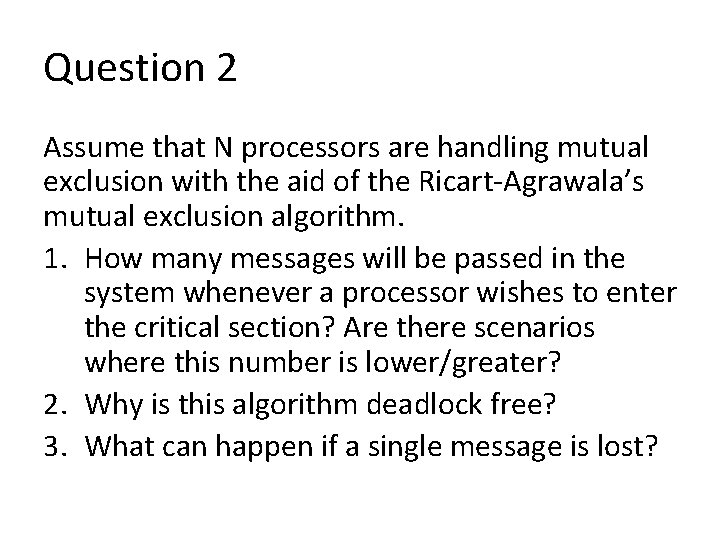 Question 2 Assume that N processors are handling mutual exclusion with the aid of