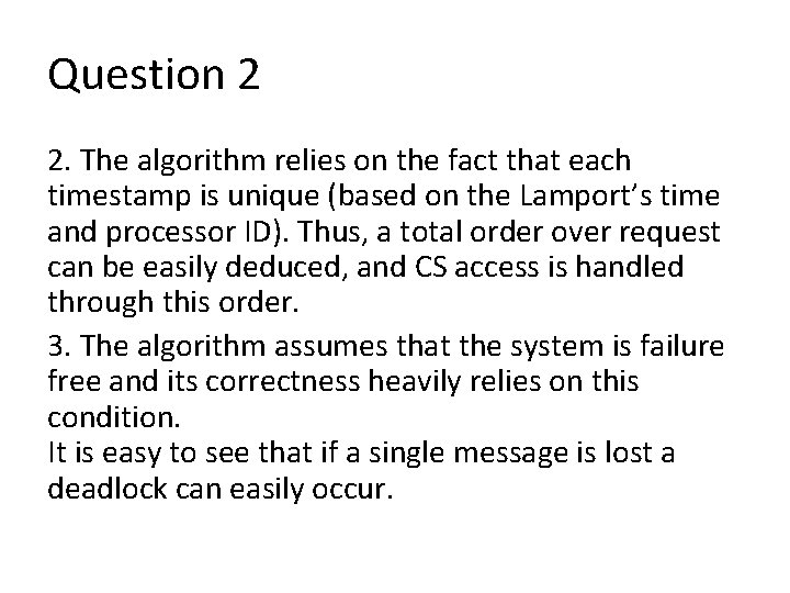 Question 2 2. The algorithm relies on the fact that each timestamp is unique