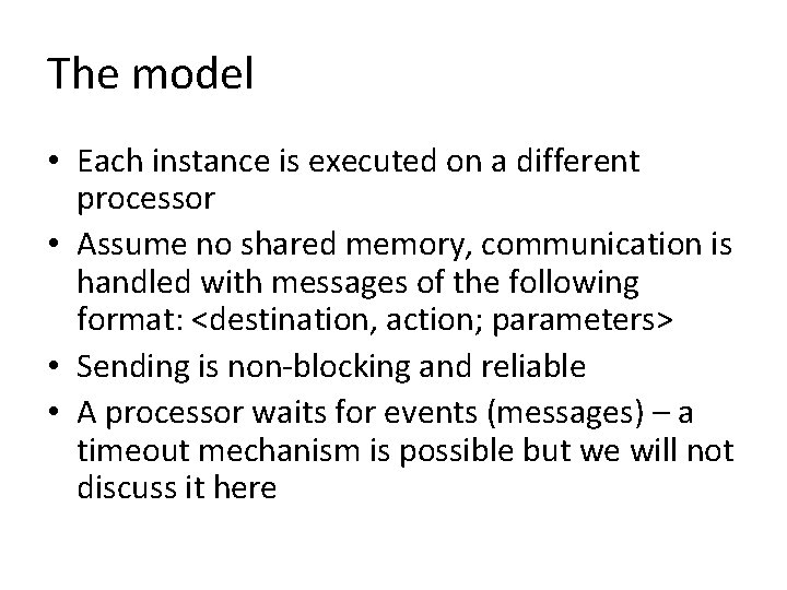 The model • Each instance is executed on a different processor • Assume no
