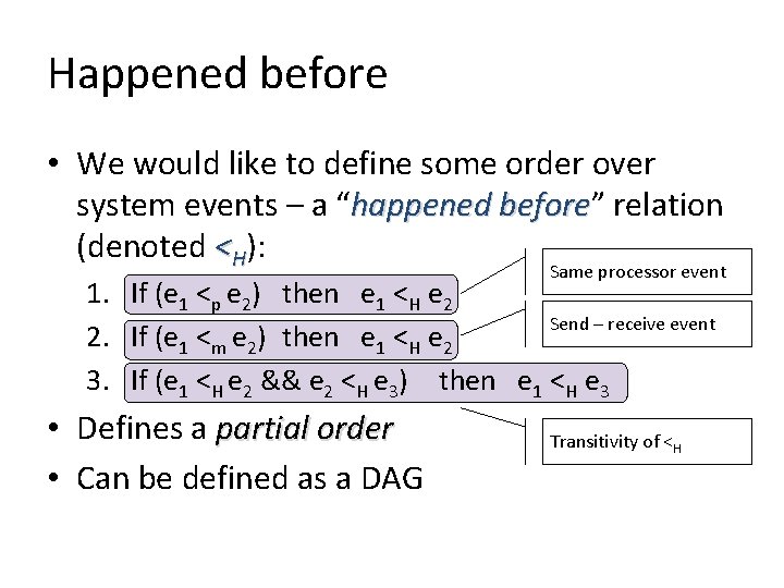 Happened before • We would like to define some order over system events –