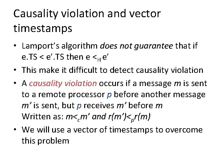 Causality violation and vector timestamps • Lamport’s algorithm does not guarantee that if e.