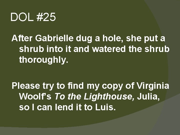 DOL #25 After Gabrielle dug a hole, she put a shrub into it and