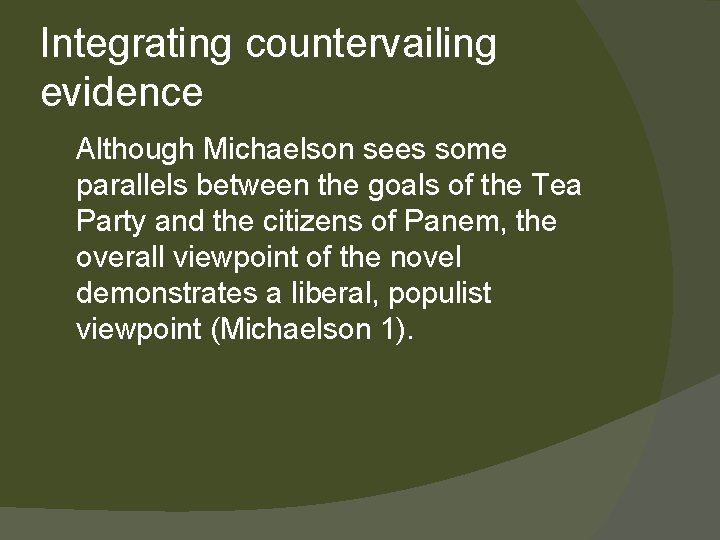 Integrating countervailing evidence Although Michaelson sees some parallels between the goals of the Tea