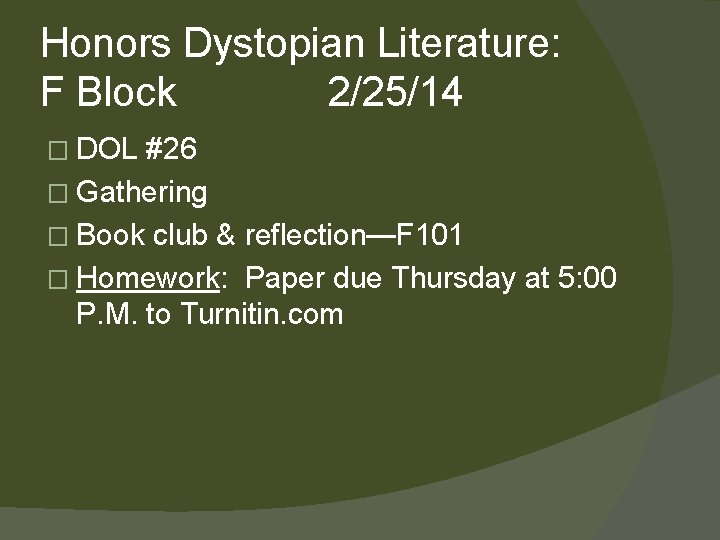 Honors Dystopian Literature: F Block 2/25/14 � DOL #26 � Gathering � Book club
