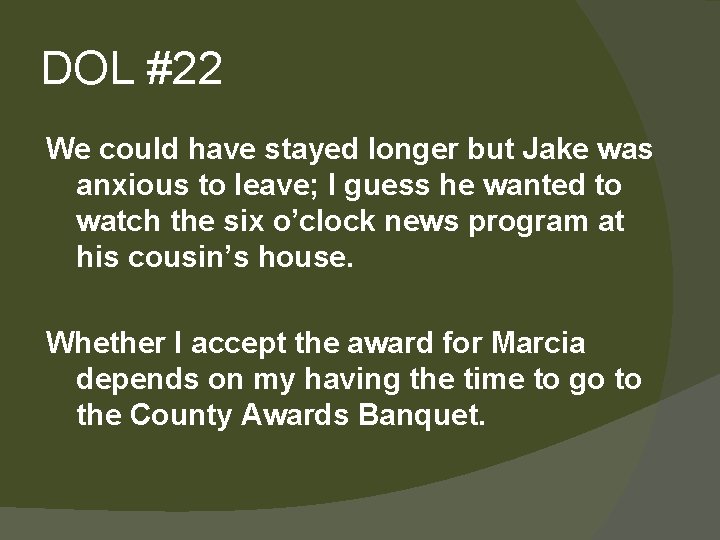 DOL #22 We could have stayed longer but Jake was anxious to leave; I