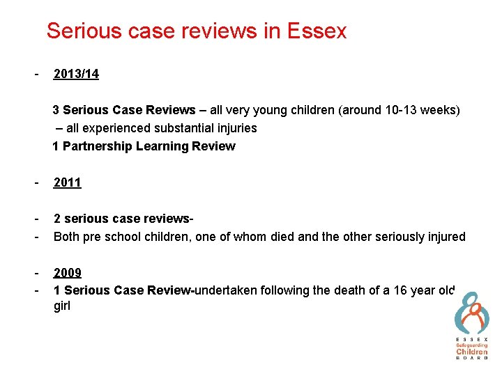 Serious case reviews in Essex - 2013/14 3 Serious Case Reviews – all very