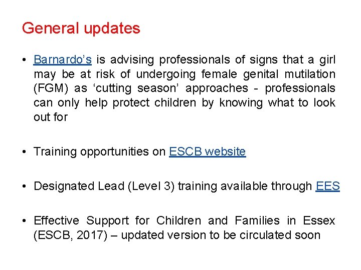 General updates • Barnardo’s is advising professionals of signs that a girl may be