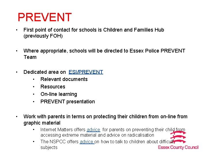 PREVENT • First point of contact for schools is Children and Families Hub (previously