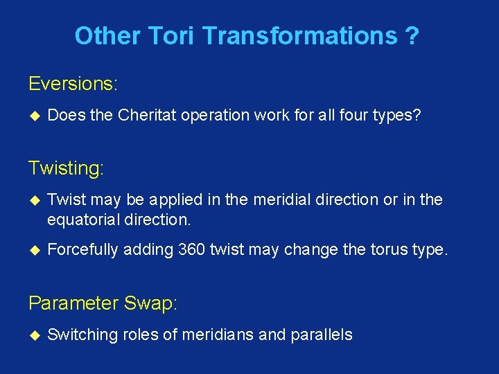 Other Tori Transformations ? Eversions: u Does the Cheritat operation work for all four