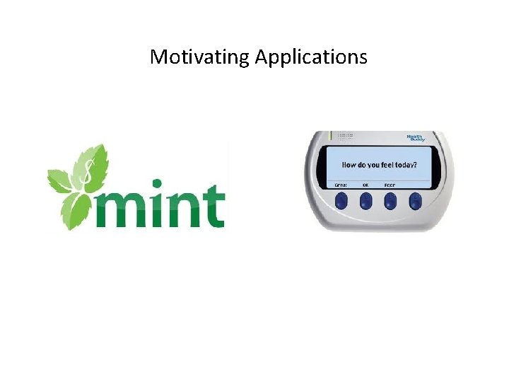 Motivating Applications 