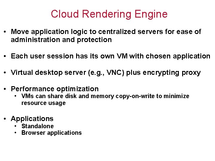 Cloud Rendering Engine • Move application logic to centralized servers for ease of administration