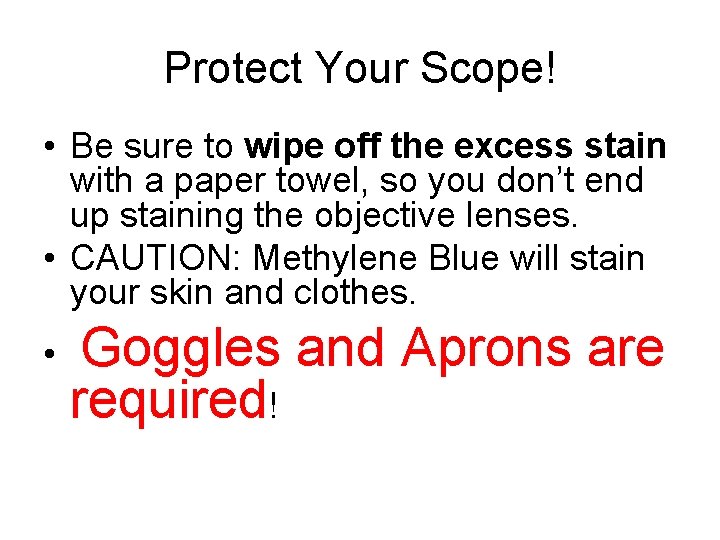 Protect Your Scope! • Be sure to wipe off the excess stain with a