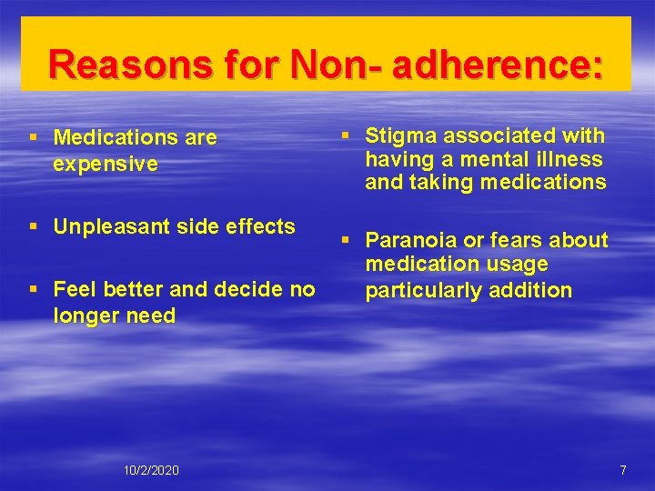 Reasons for Non- adherence: § Medications are expensive § Unpleasant side effects § Feel