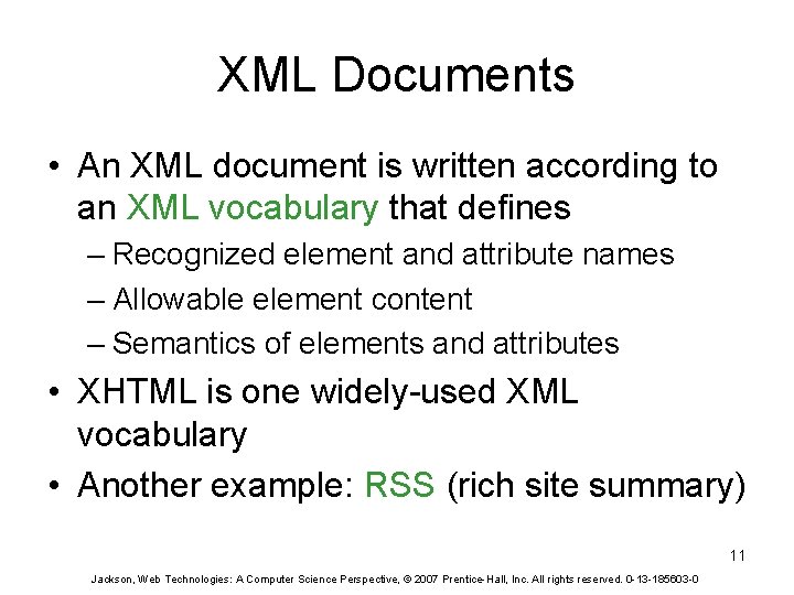 XML Documents • An XML document is written according to an XML vocabulary that