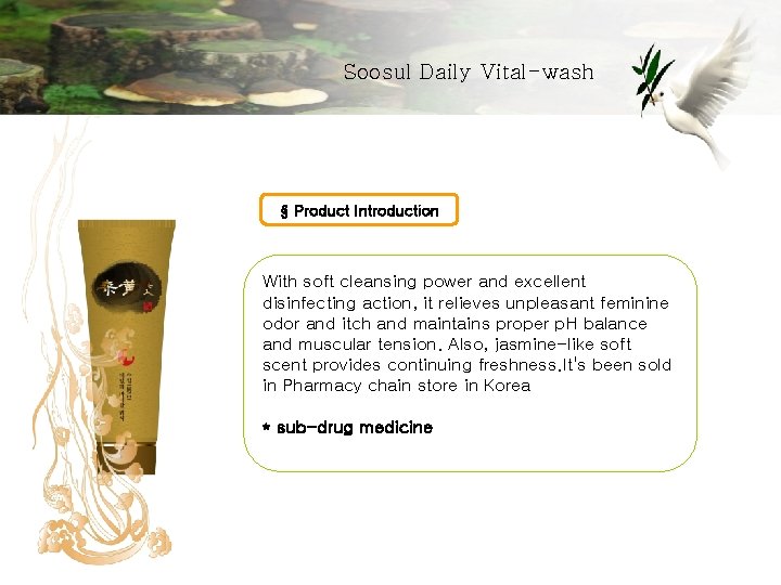 Soosul Daily Vital-wash § Product Introduction With soft cleansing power and excellent disinfecting action,