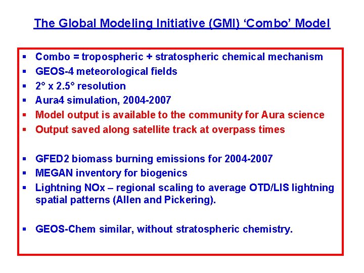 The Global Modeling Initiative (GMI) ‘Combo’ Model § § § Combo = tropospheric +