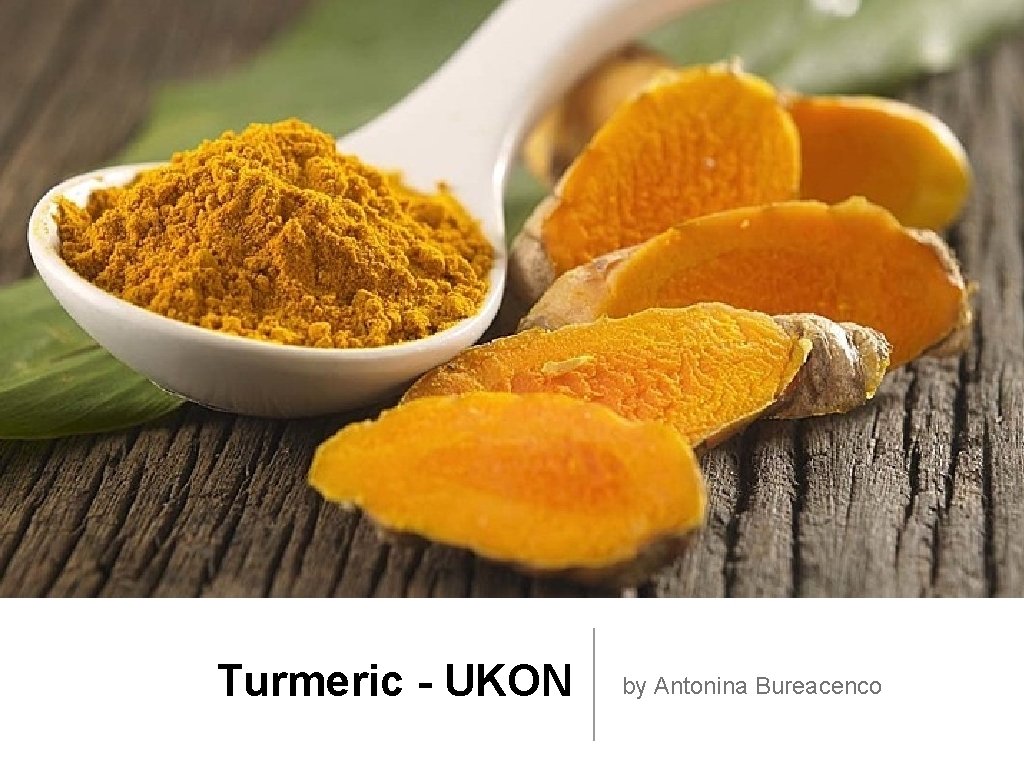 Turmeric Ukon By Antonina Bureacenco Why Turmeric 5600 Turmeric Ukon By Antonina Bureacenco Why Turmeric 5600