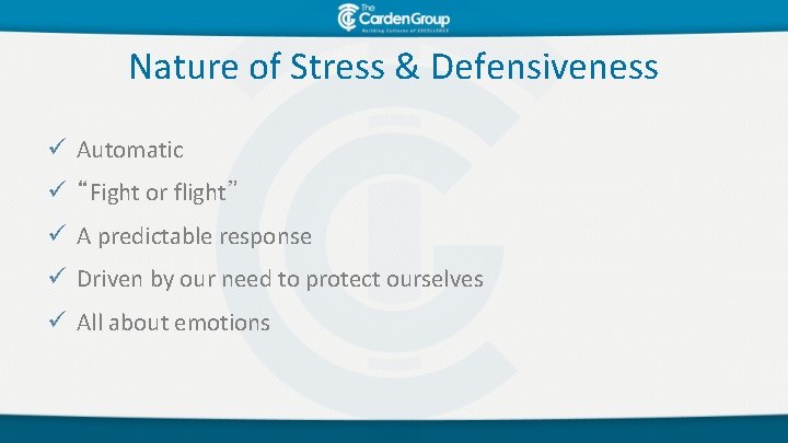 Nature of Stress & Defensiveness ü Automatic ü “Fight or flight” ü A predictable