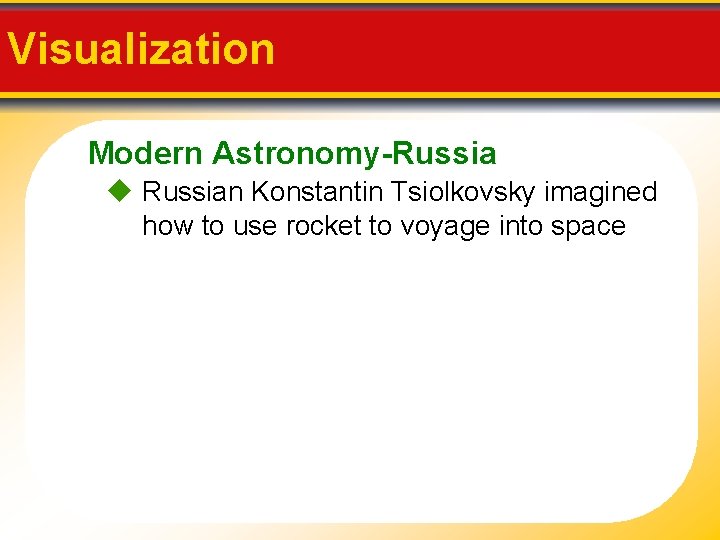 Visualization Modern Astronomy-Russia Russian Konstantin Tsiolkovsky imagined how to use rocket to voyage into