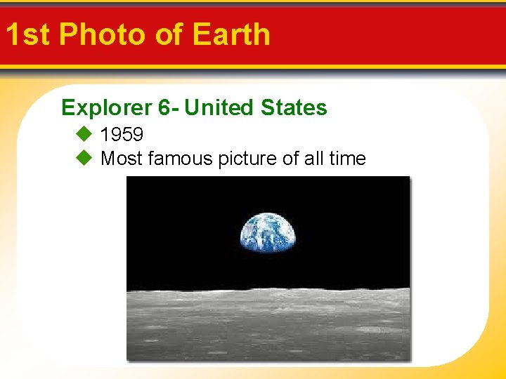 1 st Photo of Earth Explorer 6 - United States 1959 Most famous picture