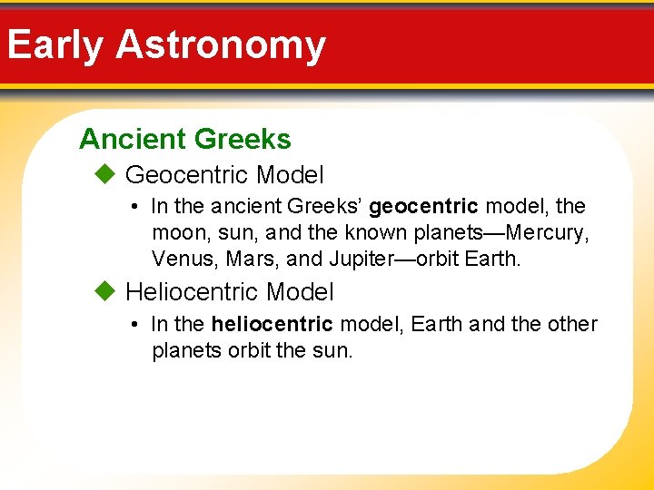 Early Astronomy Ancient Greeks Geocentric Model • In the ancient Greeks’ geocentric model, the