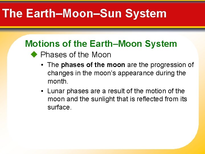 The Earth–Moon–Sun System Motions of the Earth–Moon System Phases of the Moon • The