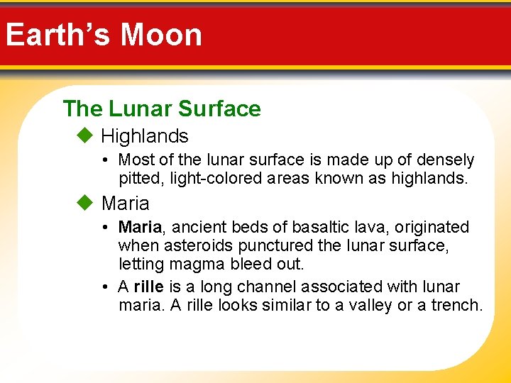 Earth’s Moon The Lunar Surface Highlands • Most of the lunar surface is made