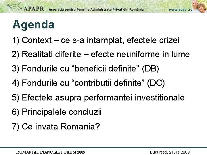 Agenda 1) Context – ce s-a intamplat, efectele crizei 2) Realitati diferite – efecte