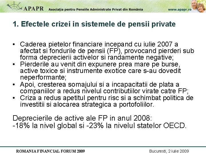 1. Efectele crizei in sistemele de pensii private • Caderea pietelor financiare incepand cu