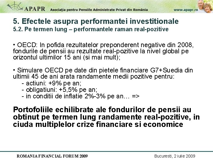 5. Efectele asupra performantei investitionale 5. 2. Pe termen lung – performantele raman real-pozitive