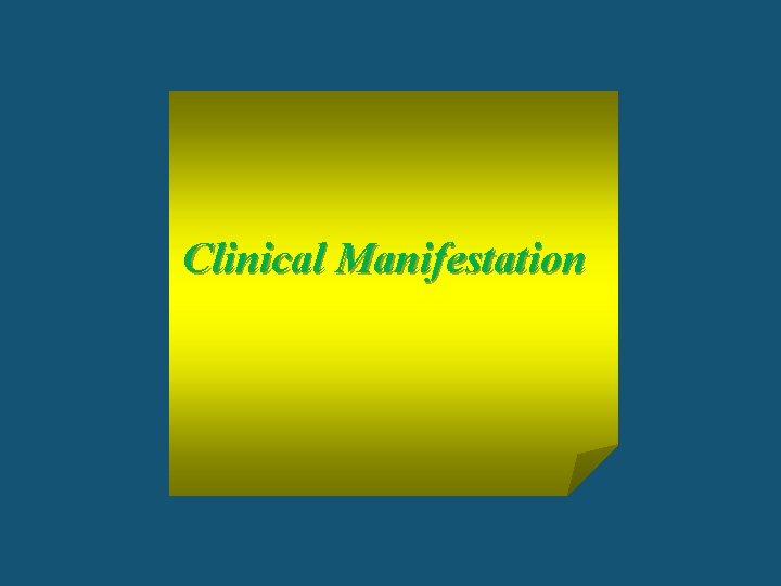 Clinical Manifestation 