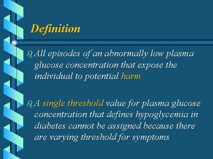 Definition b All episodes of an abnormally low plasma glucose concentration that expose the