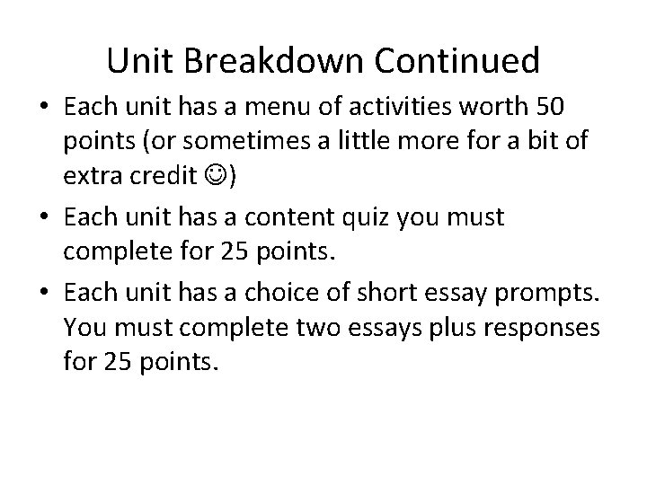 Unit Breakdown Continued • Each unit has a menu of activities worth 50 points