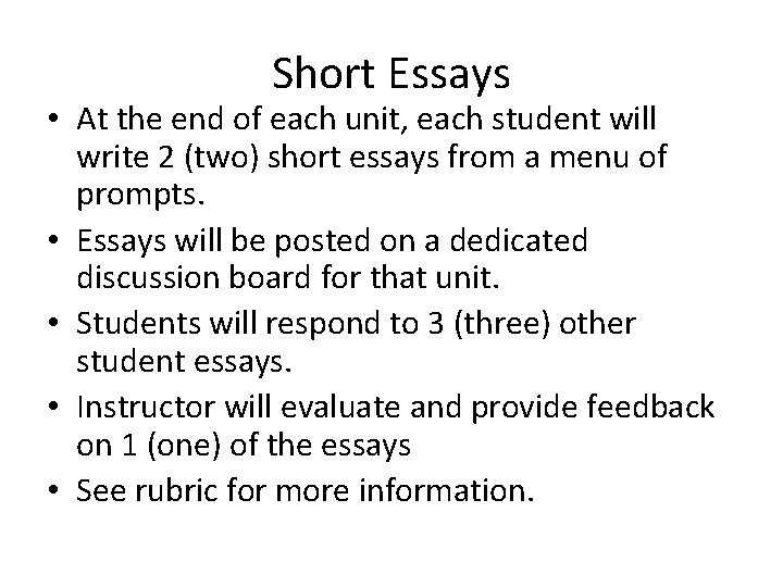 Short Essays • At the end of each unit, each student will write 2