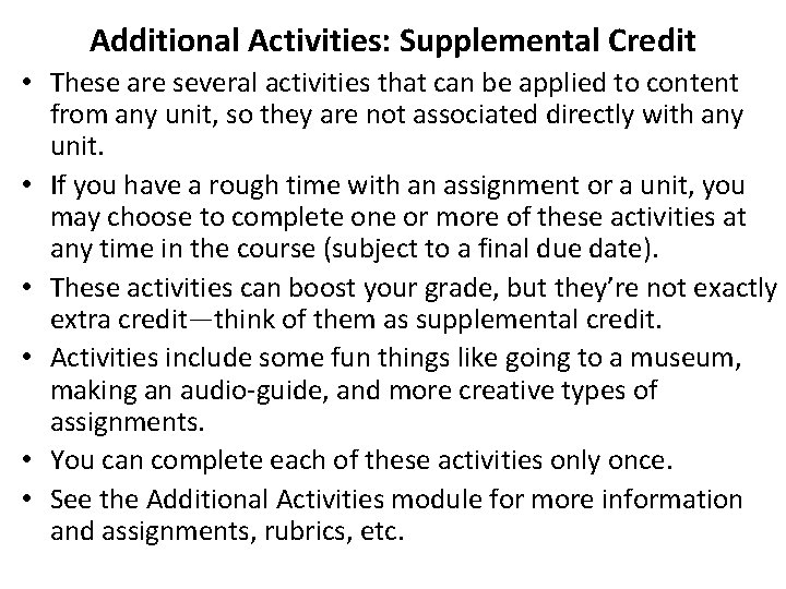 Additional Activities: Supplemental Credit • These are several activities that can be applied to