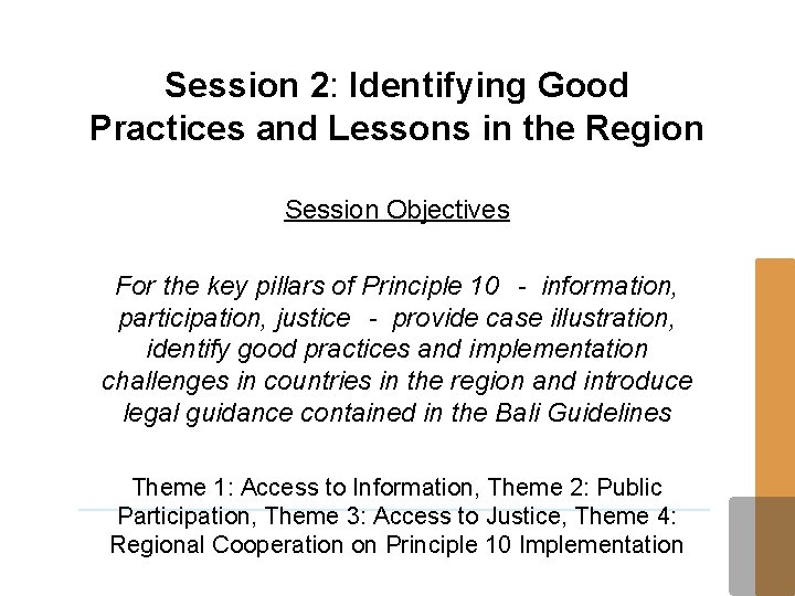 Session 2: Identifying Good Practices and Lessons in the Region Session Objectives For the